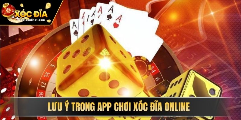 Lưu ý trong App Chơi Xóc Đĩa Online