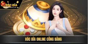 Xóc Đĩa Online Công Bằng